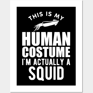 Squid - This is my human costume I'm actually a squid w Posters and Art